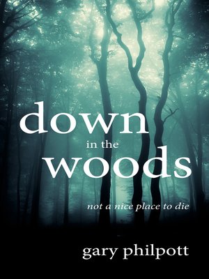 cover image of Down in the Woods